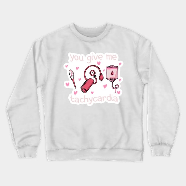 you give me tachycardia Crewneck Sweatshirt by Fanu2612